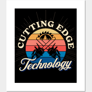 Cutting Edge Technology - Gifts For Arborists Posters and Art